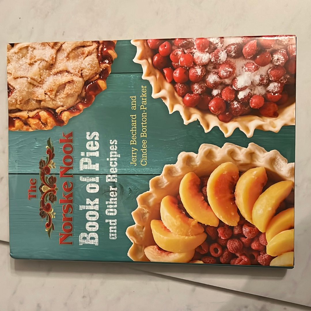The Norske Nook Book of Pies and Other Recipes