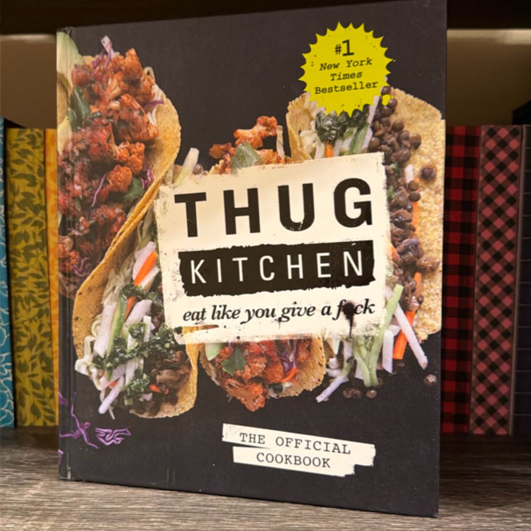 Thug Kitchen: the Official Cookbook