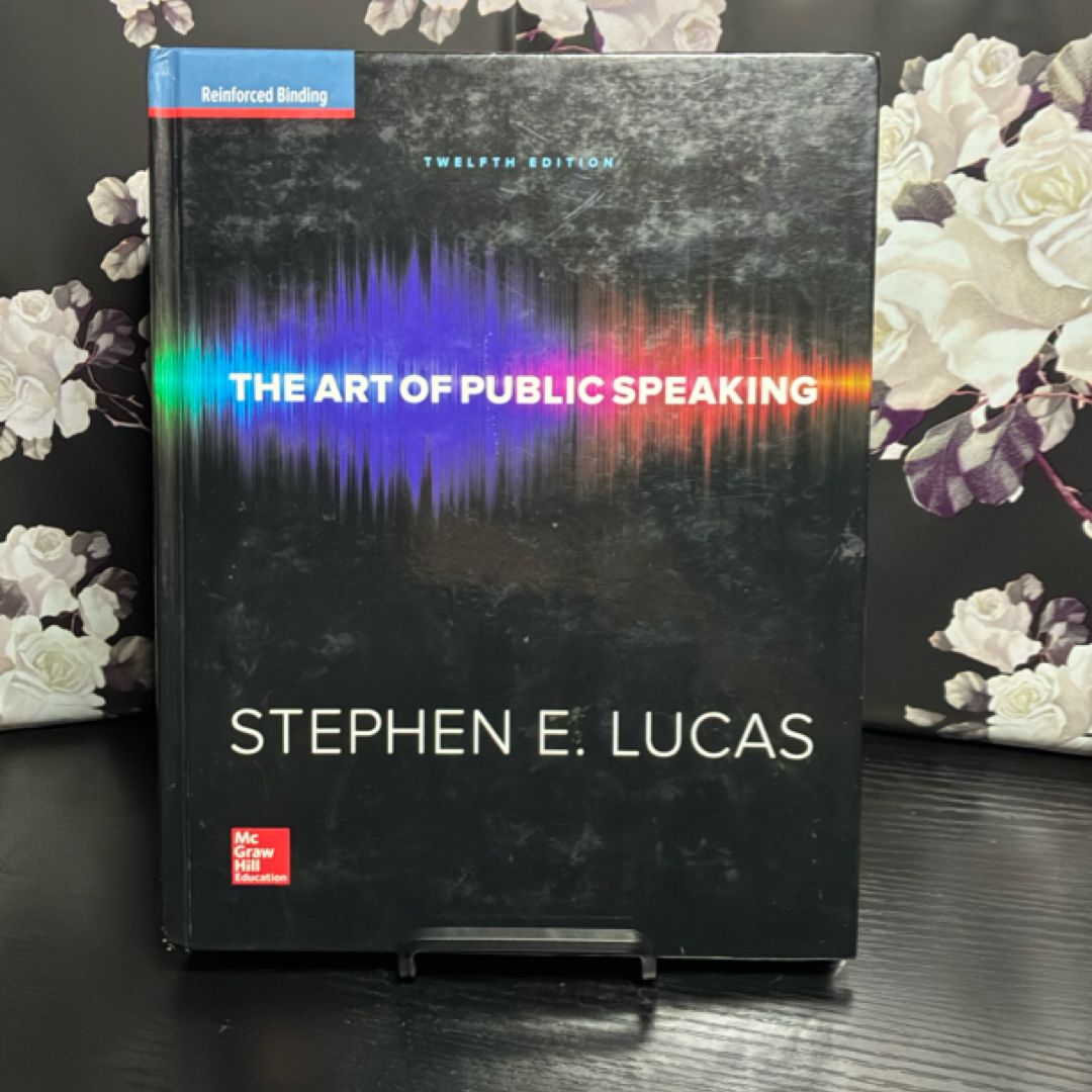 Lucas, the Art of Public Speaking, 2015, 12e, Student Edition by Stephen E. Lucas