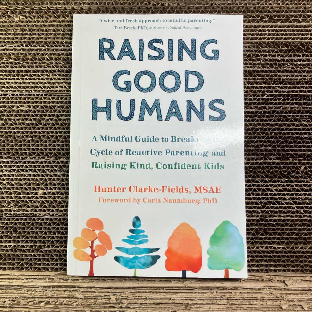 Raising Good Humans