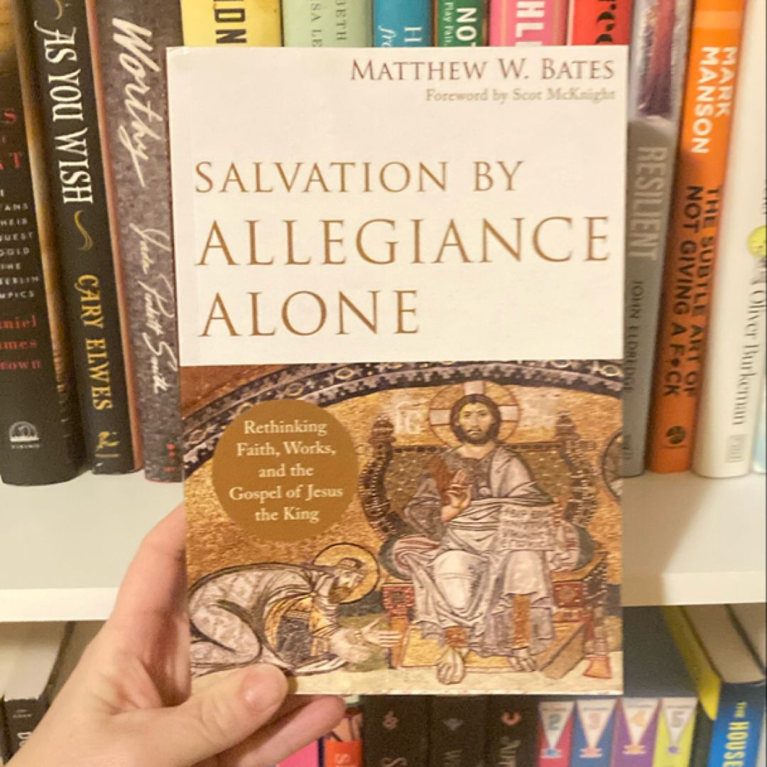 Salvation by Allegiance Alone
