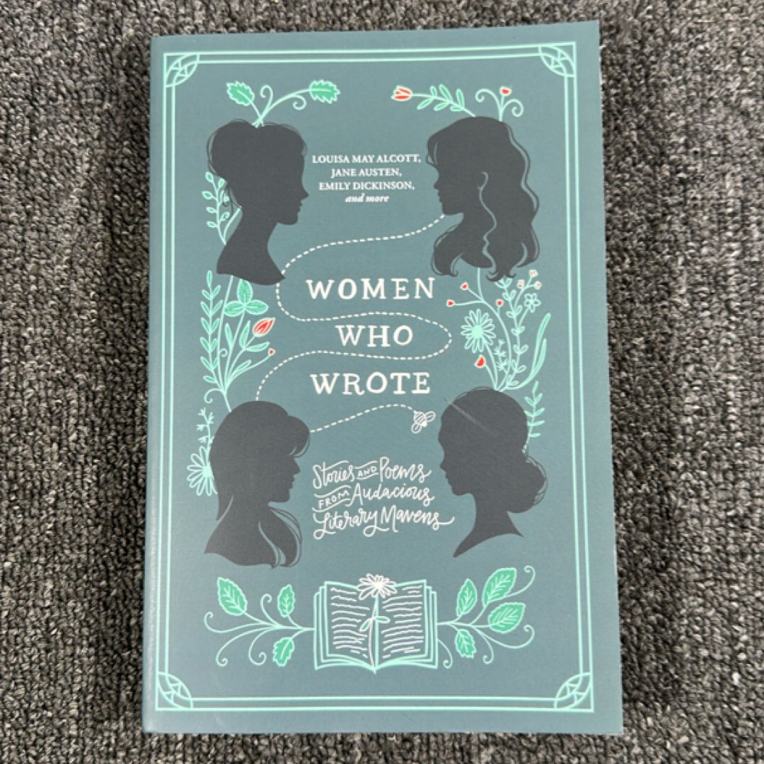 Women Who Wrote: Stories and Poems from Audacious Literary Mavens