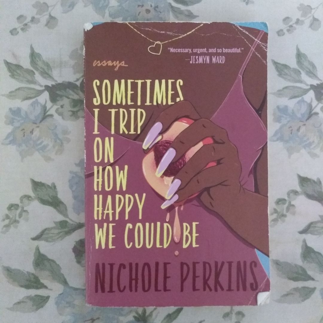 Sometimes I Trip on How Happy We Could Be