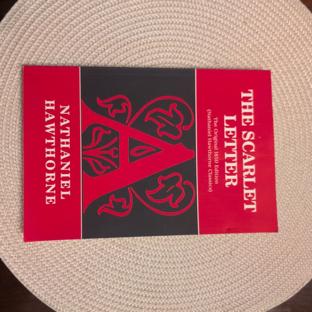 The Scarlet Letter: the Original 1850 Edition (Nathaniel Hawthorne Classics)
