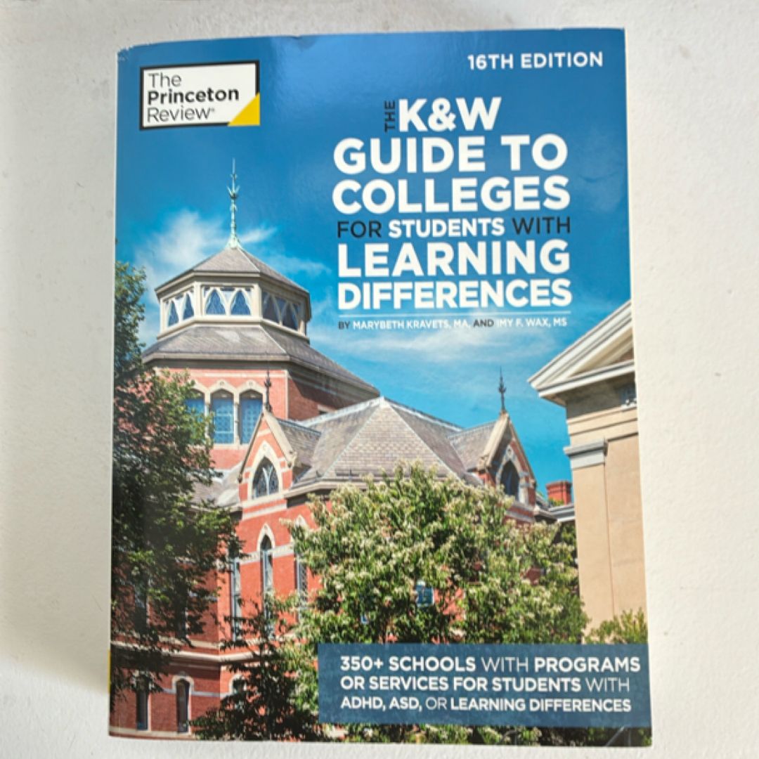 The K&W Guide to Colleges for Students with Learning Differences, 16th Edition