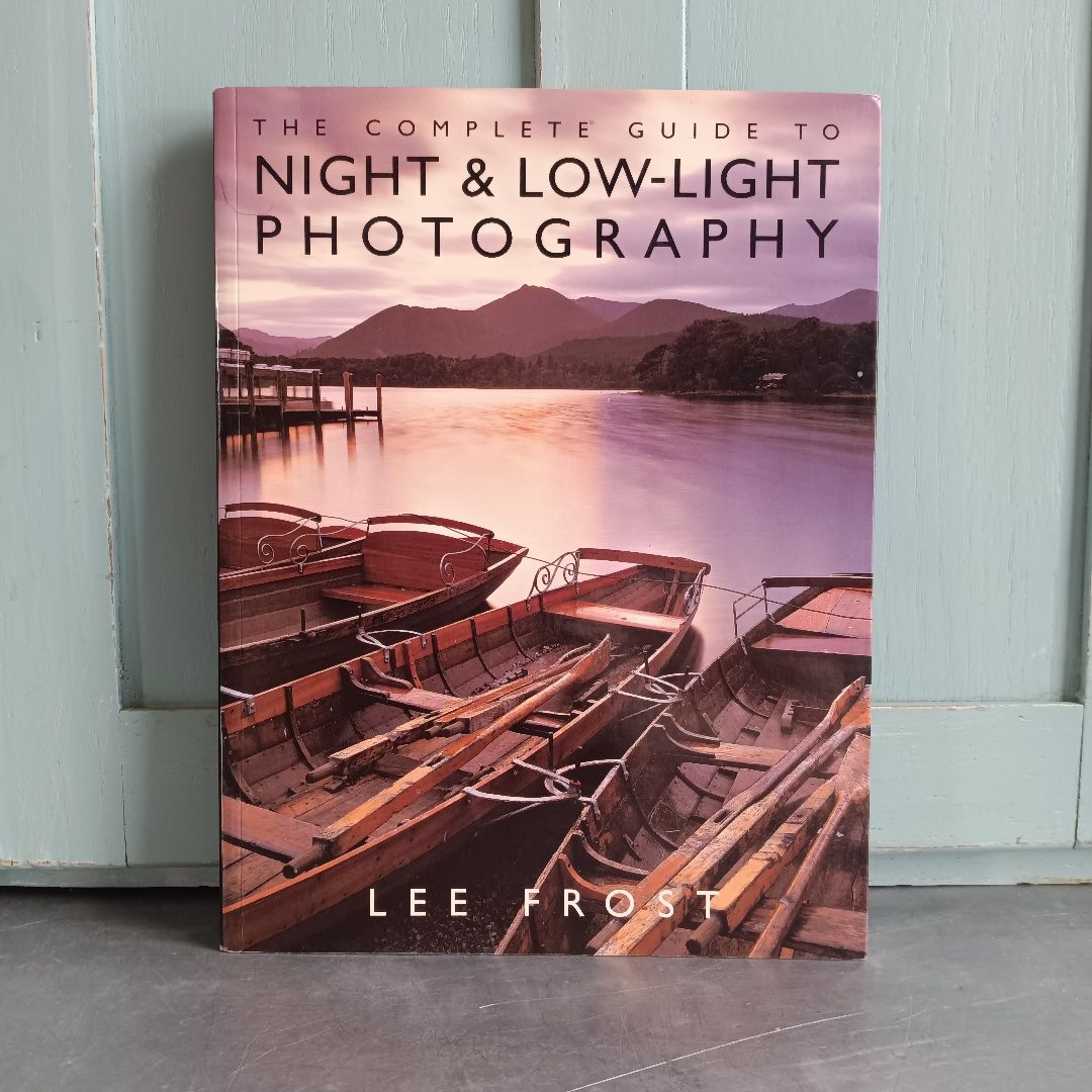 The Complete Guide to Night and Low-Light Photography