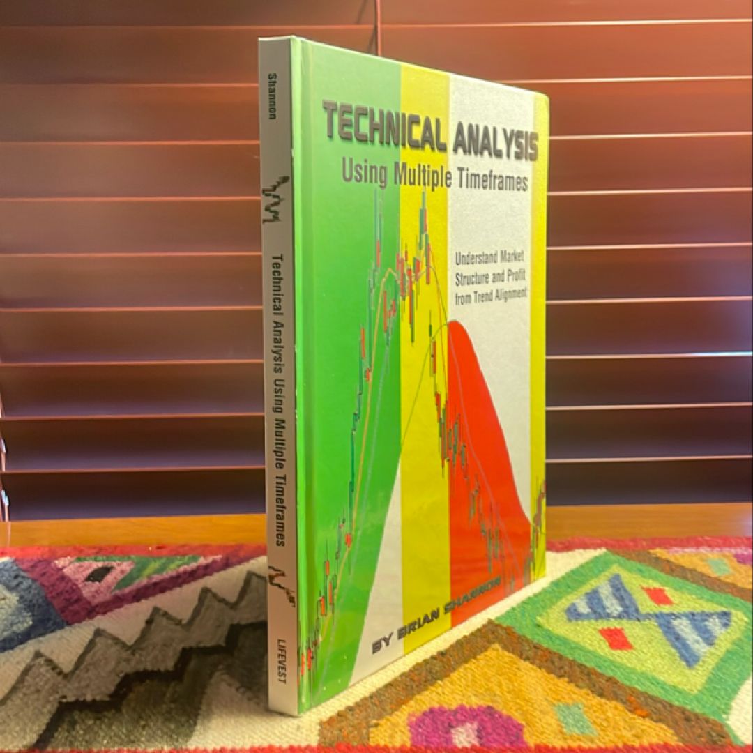 Technical Analysis Using Multiple Timeframes: Understand Market ...
