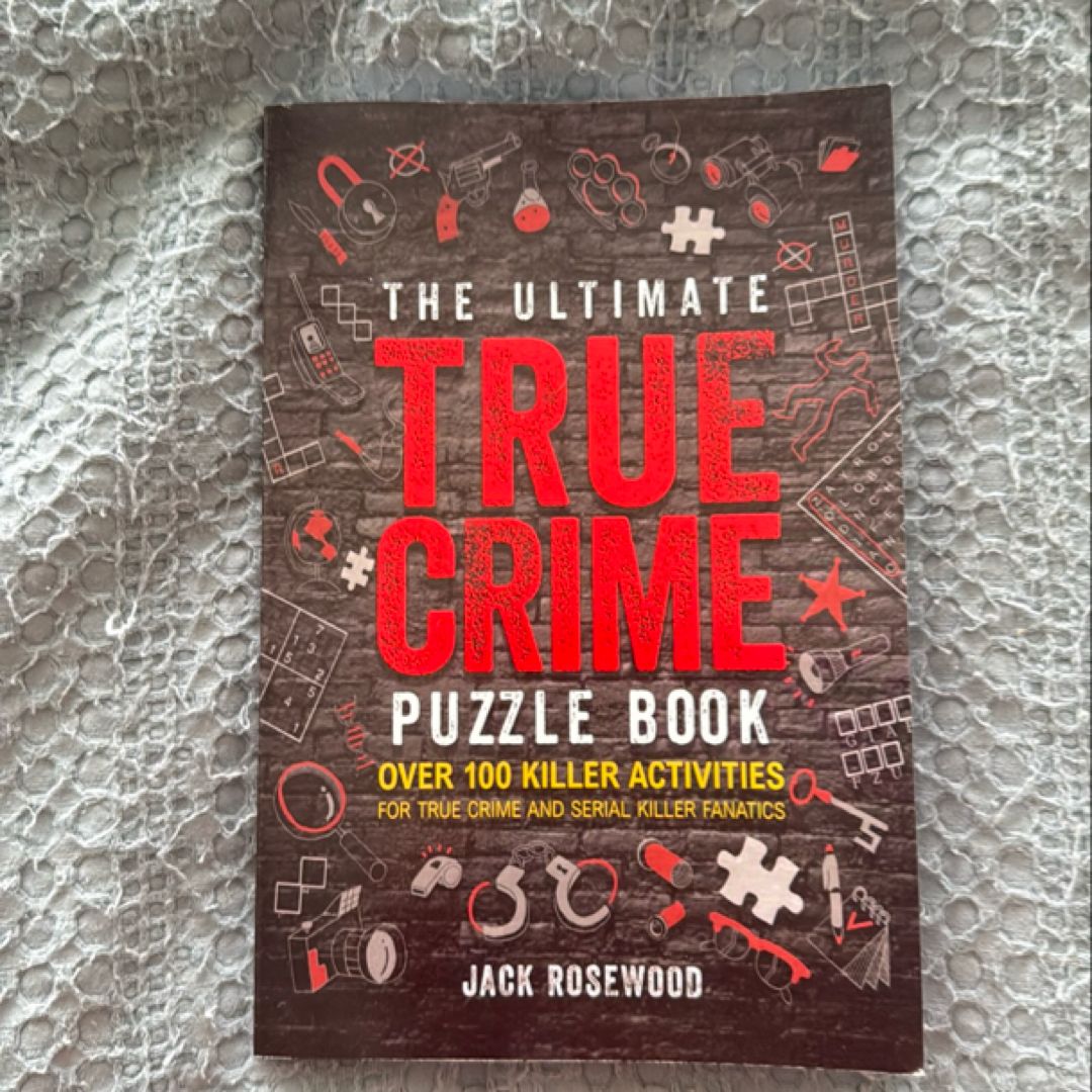 The Ultimate True Crime Puzzles Book