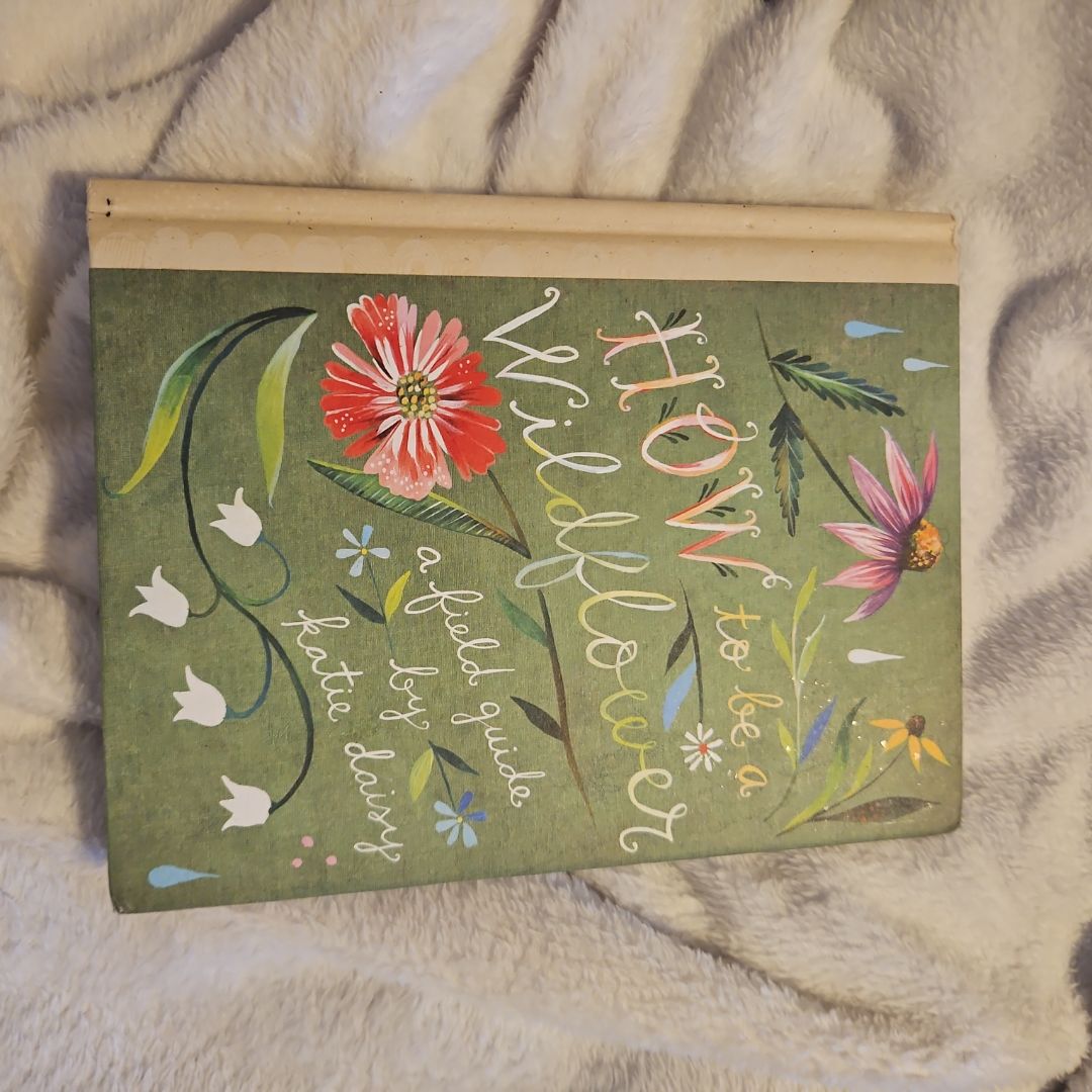 How to Be a Wildflower