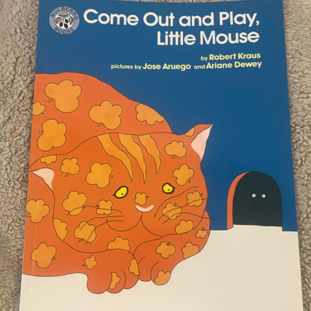 Come Out and Play, Little Mouse