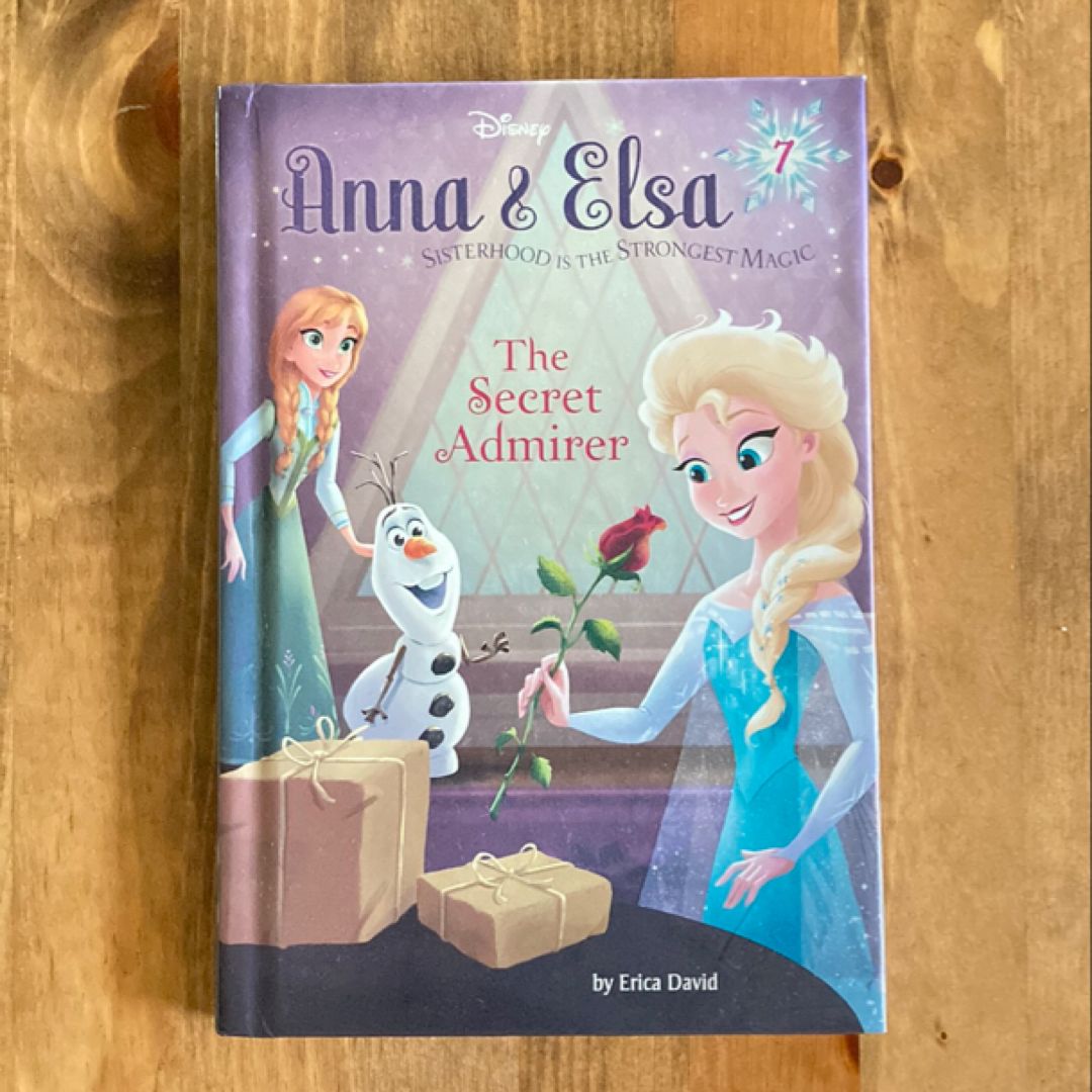 Anna and Elsa #7: the Secret Admirer (Disney Frozen) by Erica David