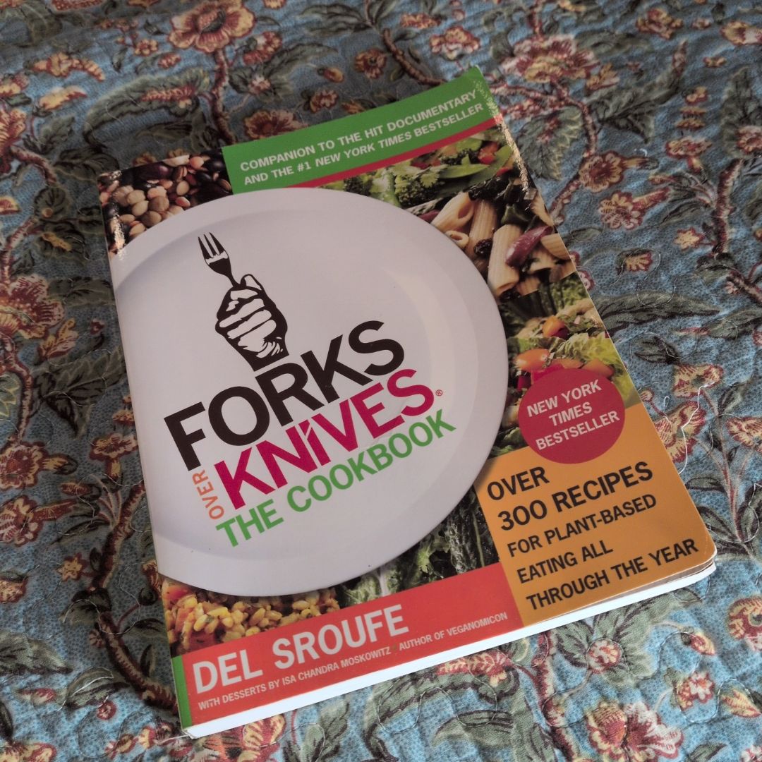 Forks over Knives--The Cookbook