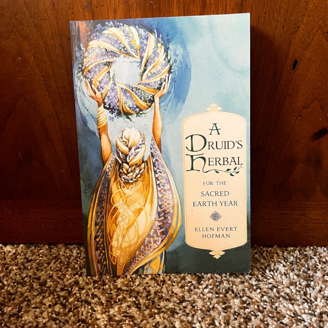 A Druid's Herbal for the Sacred Earth Year