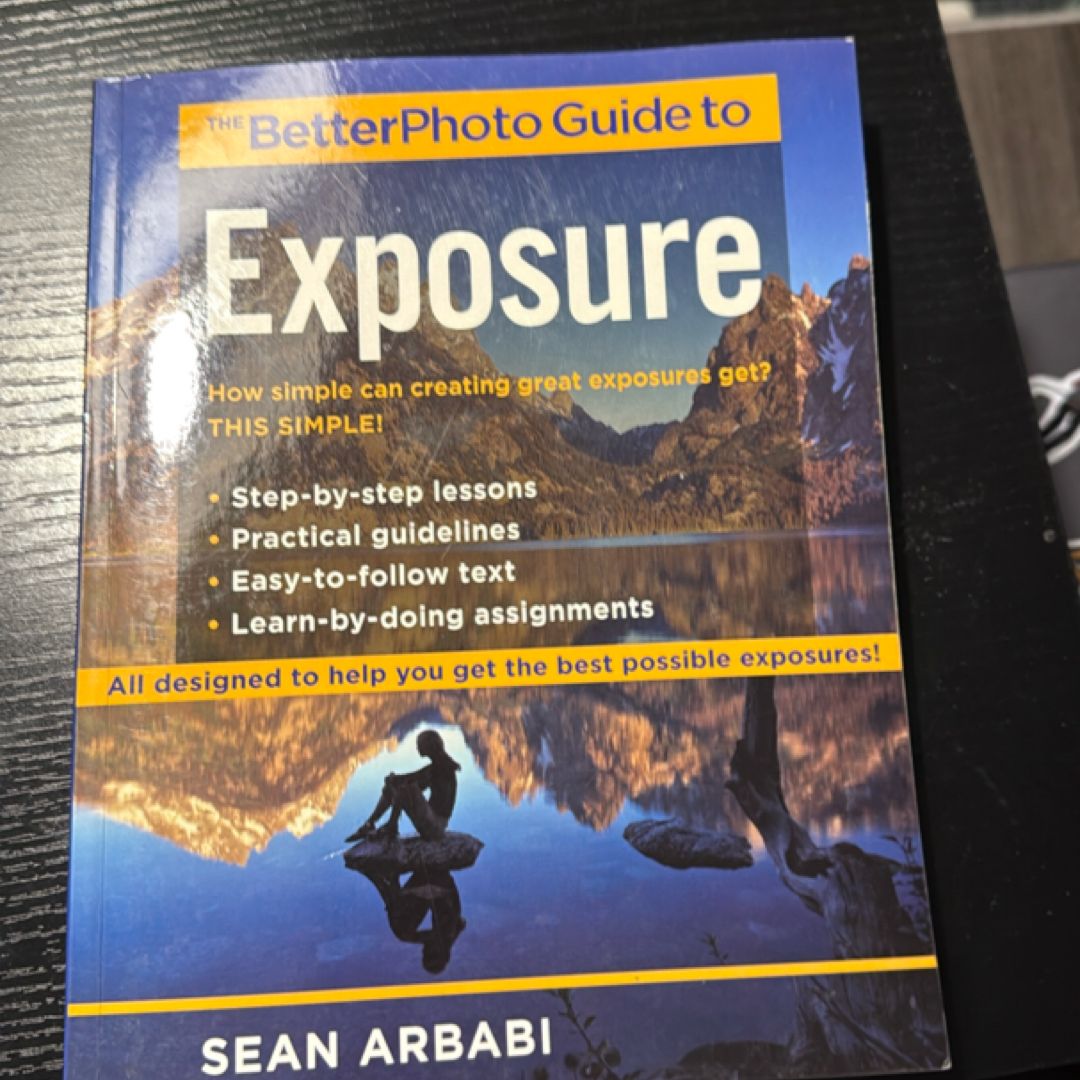 The BetterPhoto Guide to Exposure