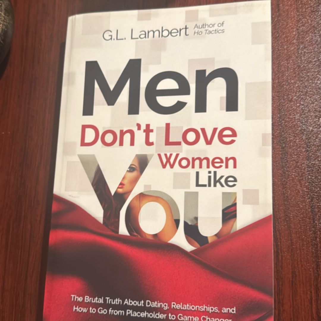 Men Don't Love Women Like You!