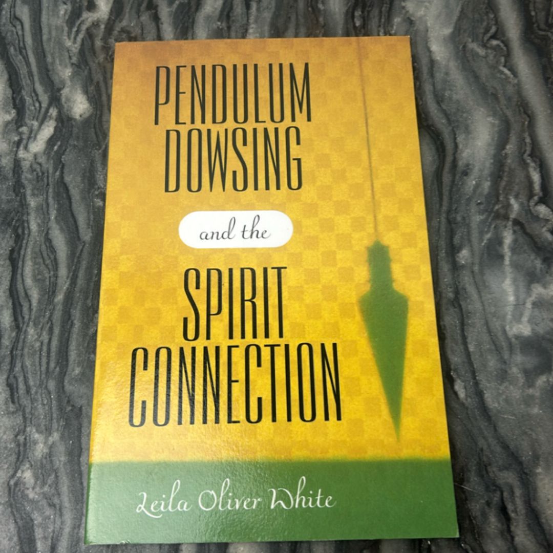 Pendulum Dowsing and the Spirit Connection