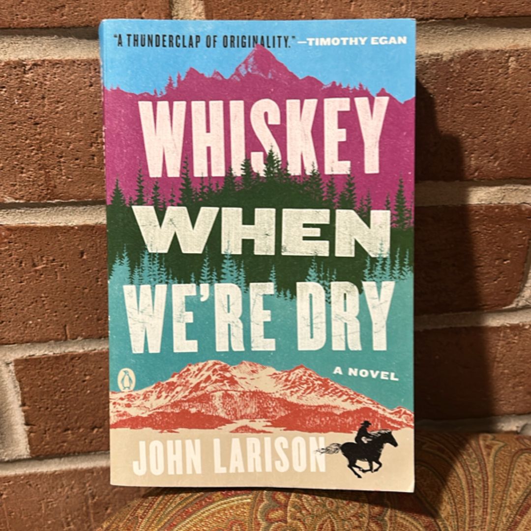 Whiskey When We're Dry