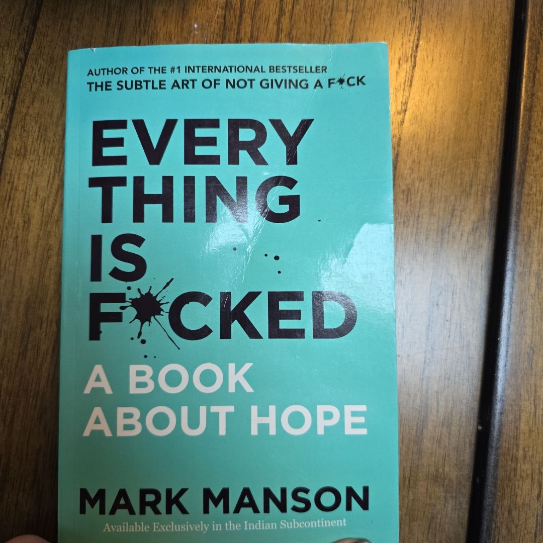 Everything Is F*Cked: A Book About Hope