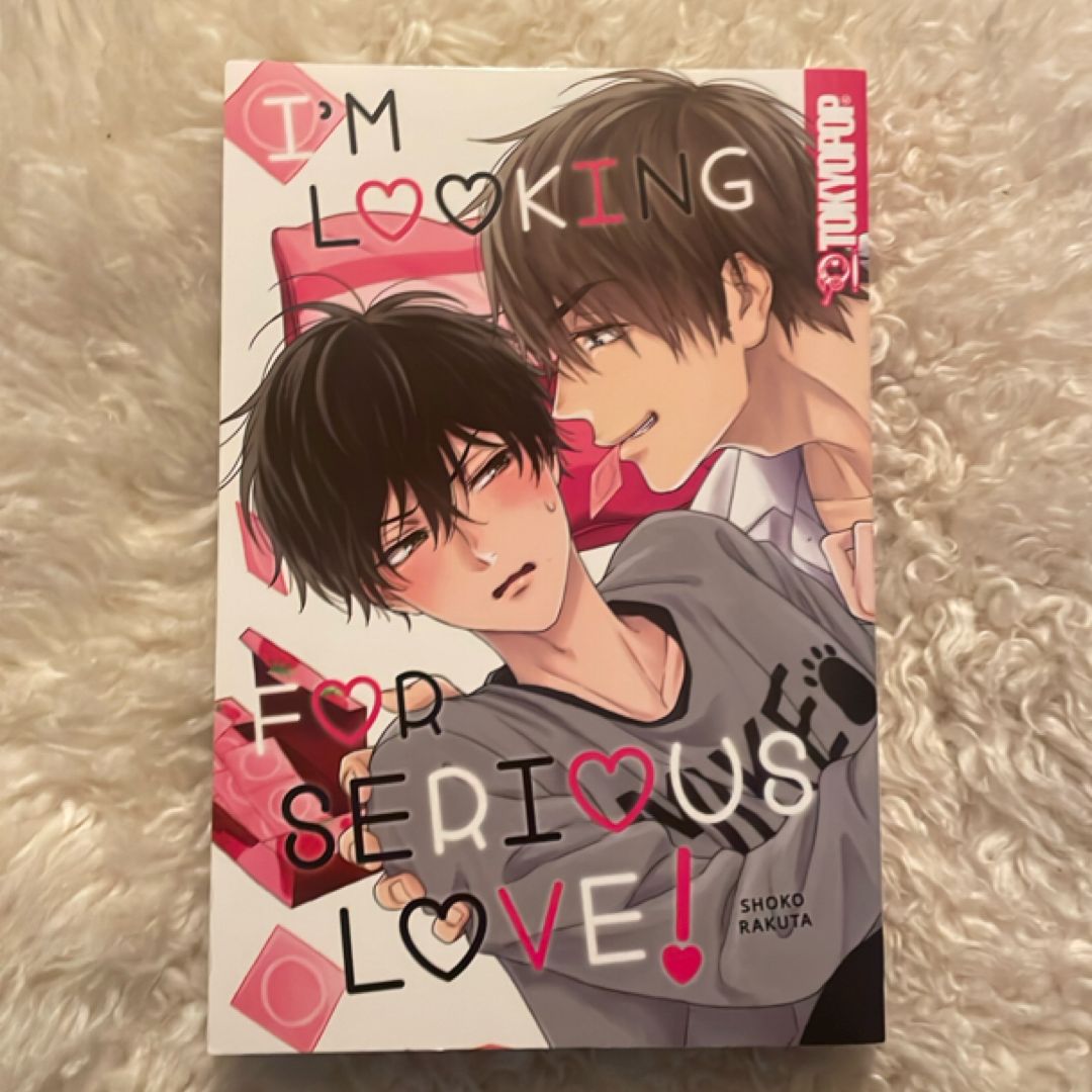 I'm Looking for Serious Love!