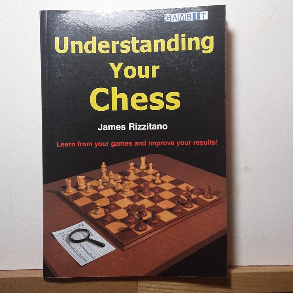 Understanding Your Chess by James Rizzitano