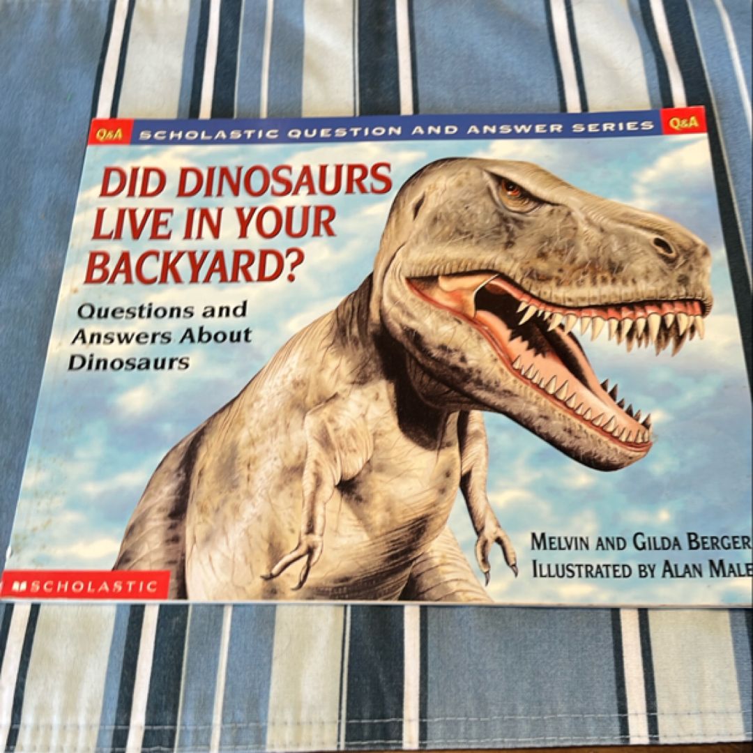 Did Dinosaurs Live in Your Backyard?