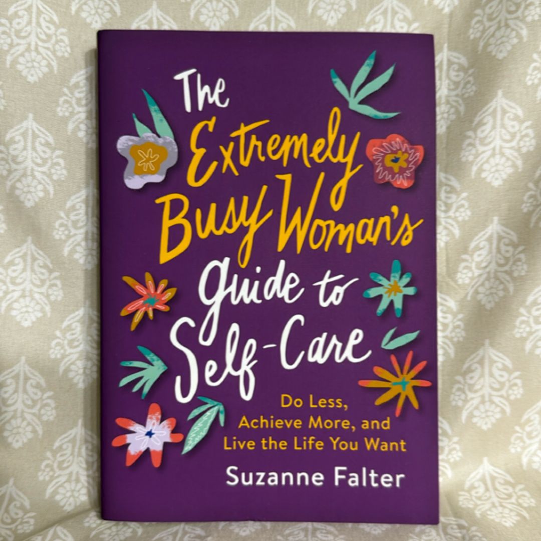The Extremely Busy Woman's Guide to Self-Care