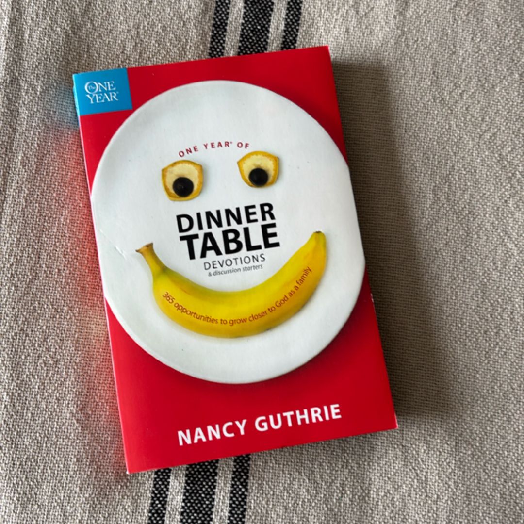 One Year of Dinner Table Devotions and Discussion Starters