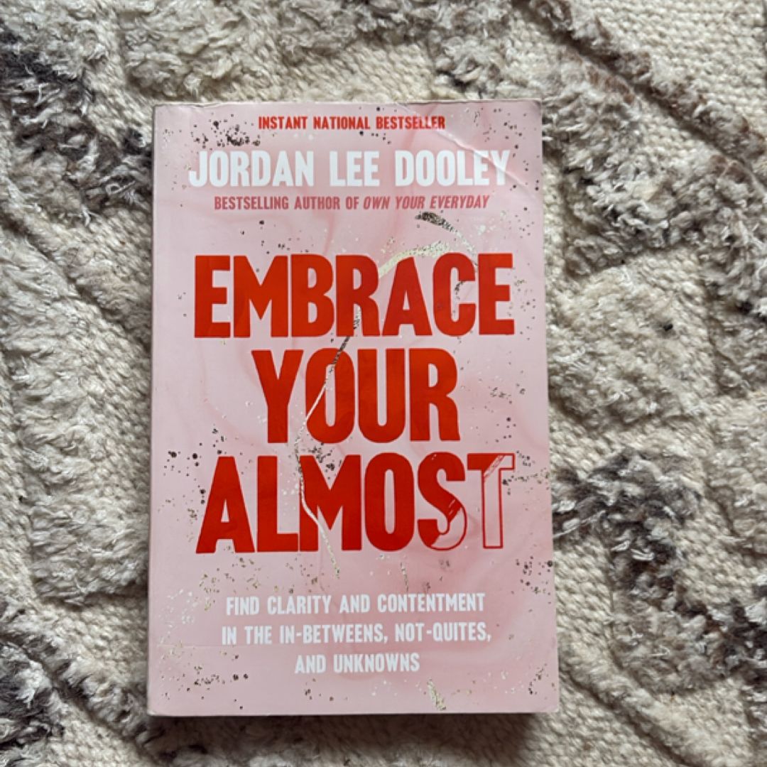 Embrace Your Almost