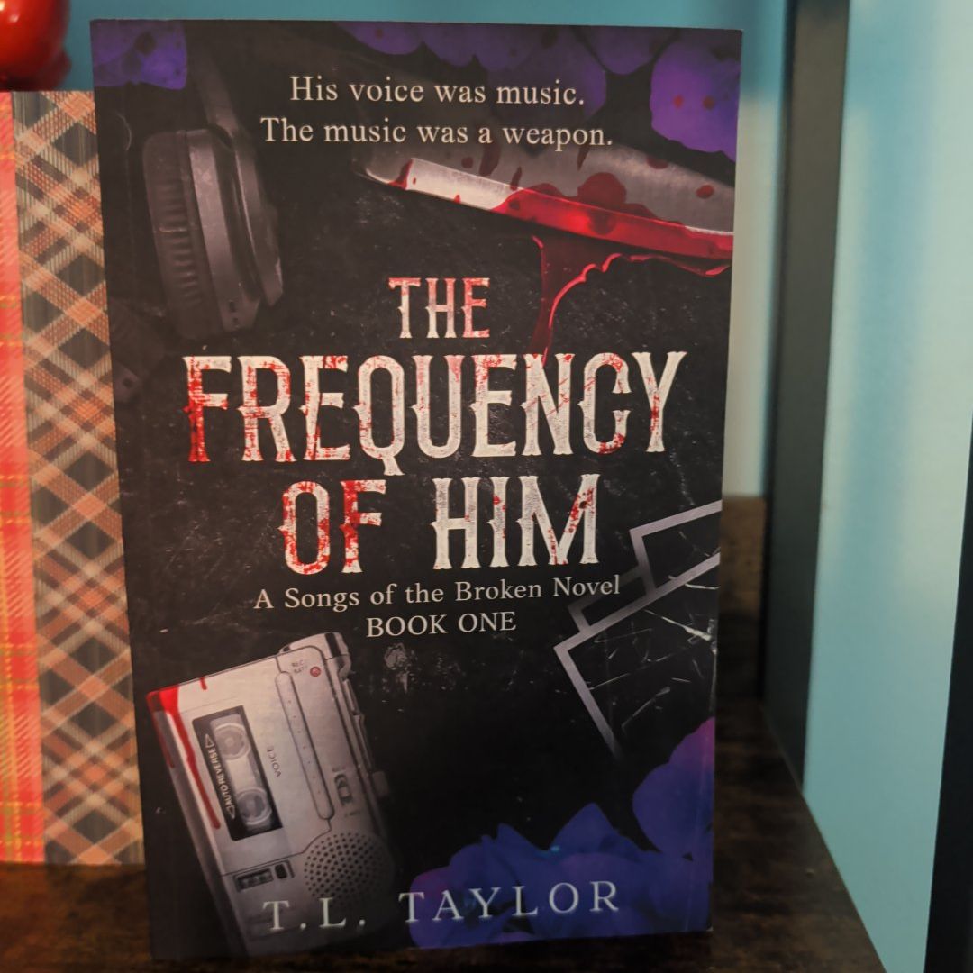 The Frequency of Him (A Songs of the Broken Novel)