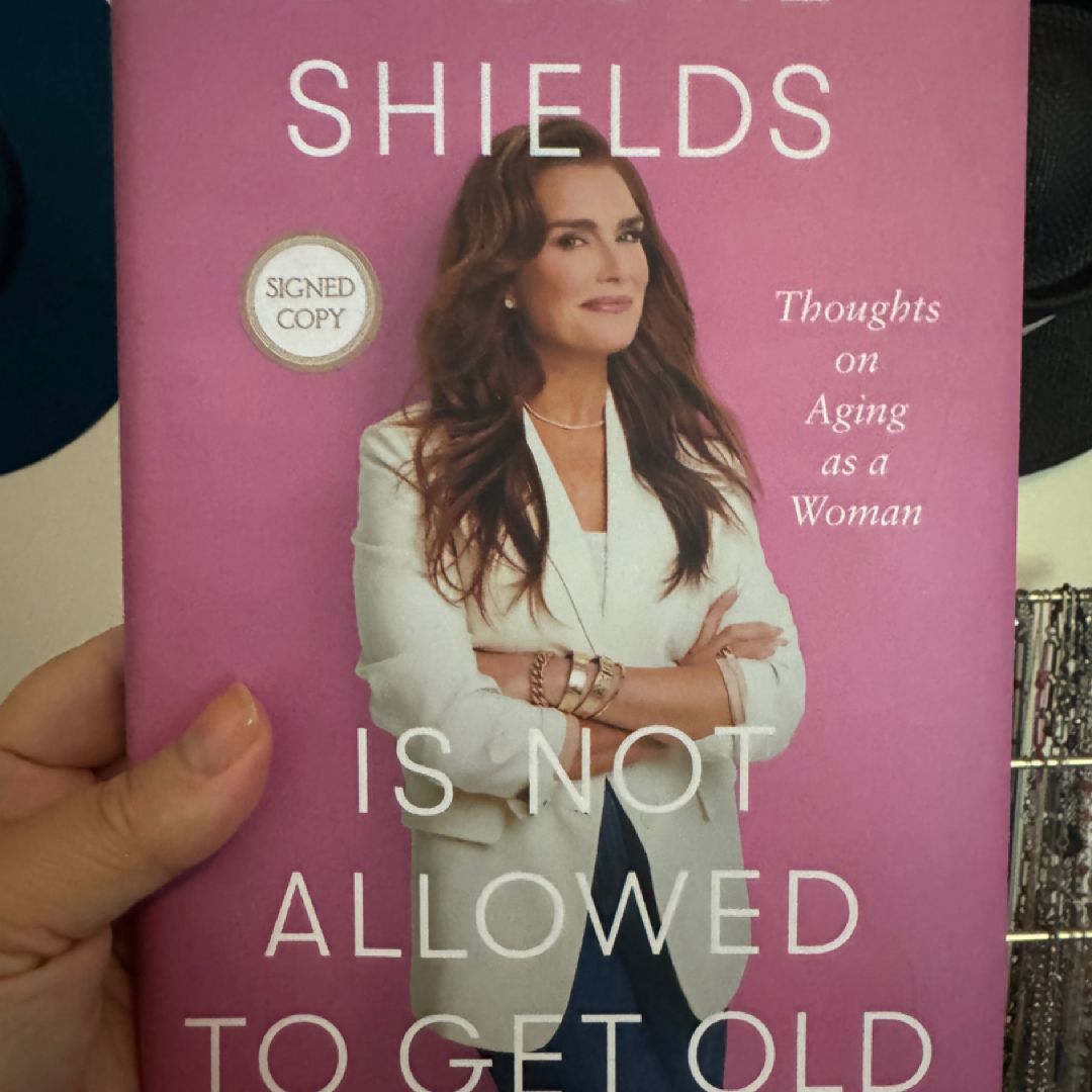 signed! Brooke Shields Is Not Allowed to Get Old