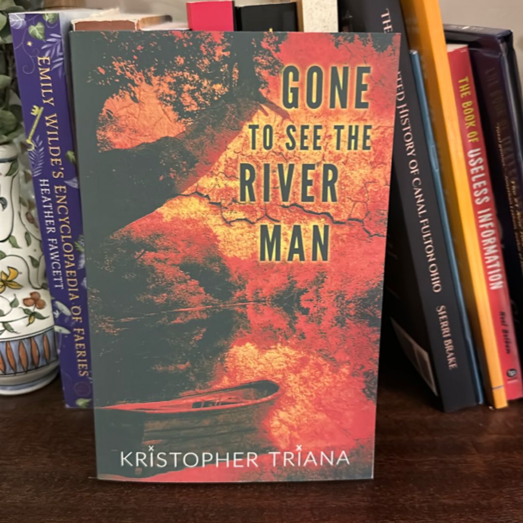 Gone to See the River Man