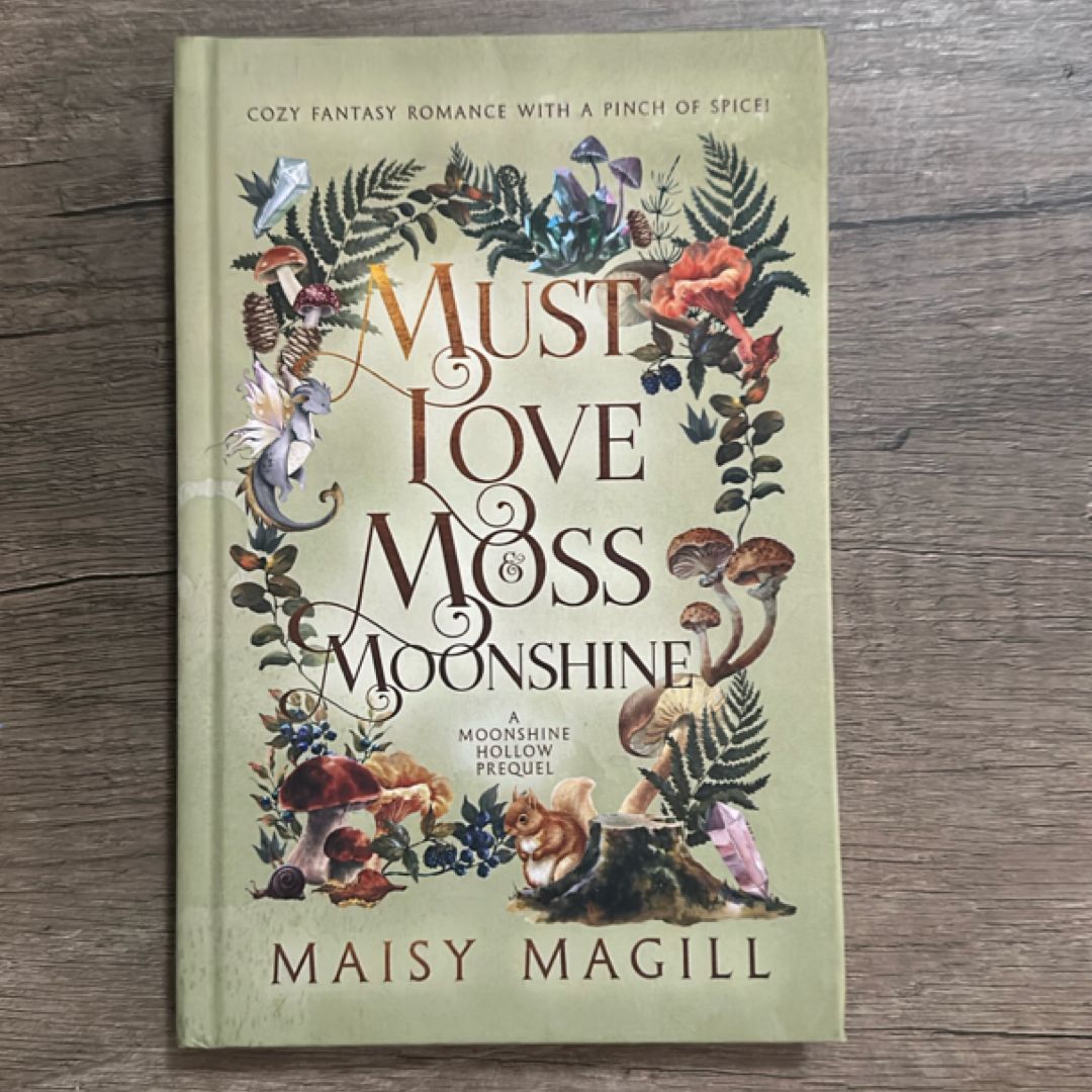 Must Love Moss and Moonshine