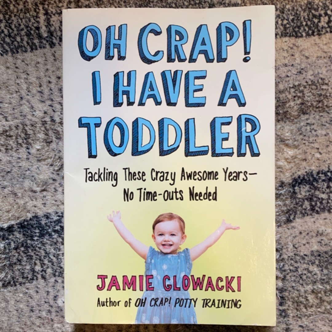 Oh Crap! I Have a Toddler
