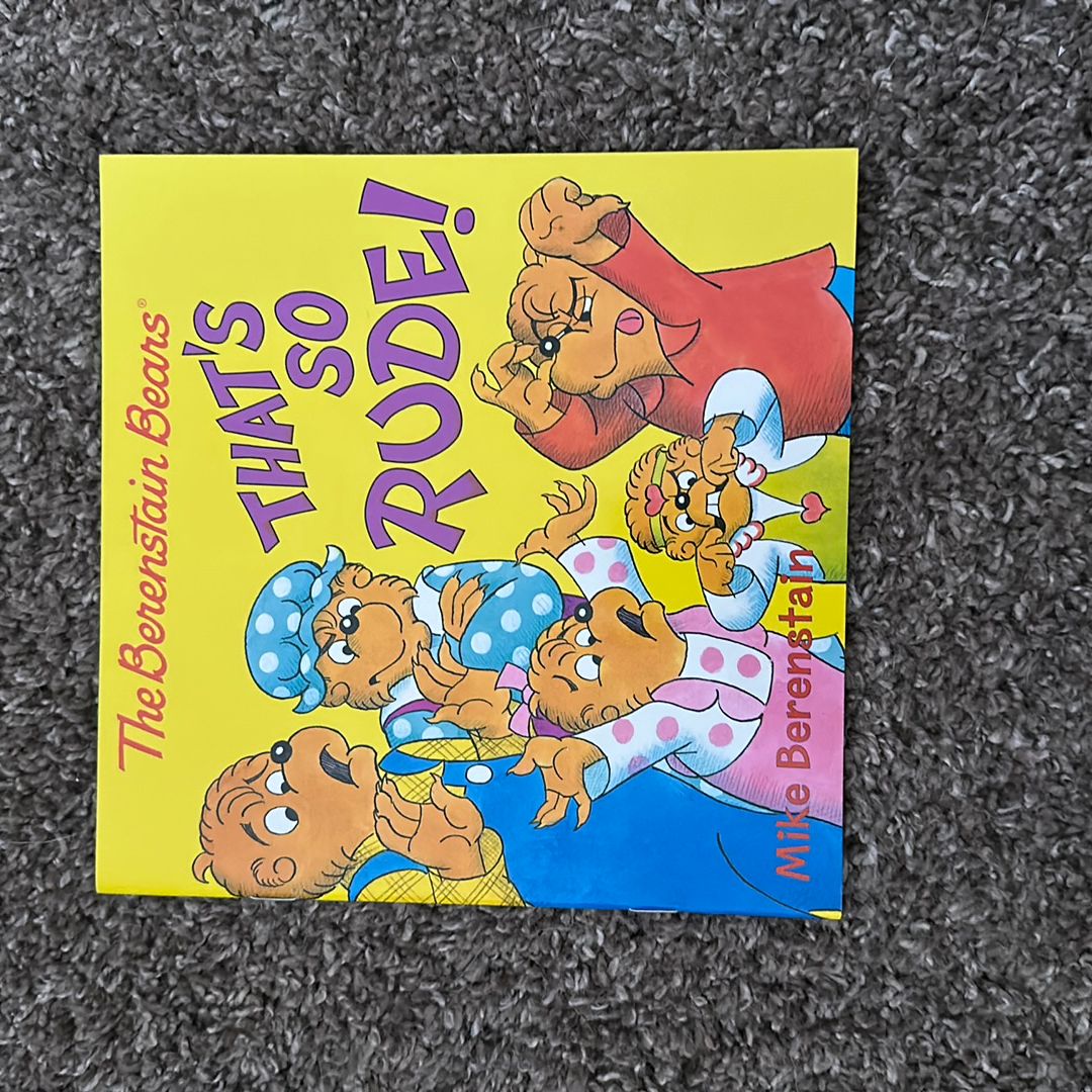 The Berenstain Bears: That's So Rude!