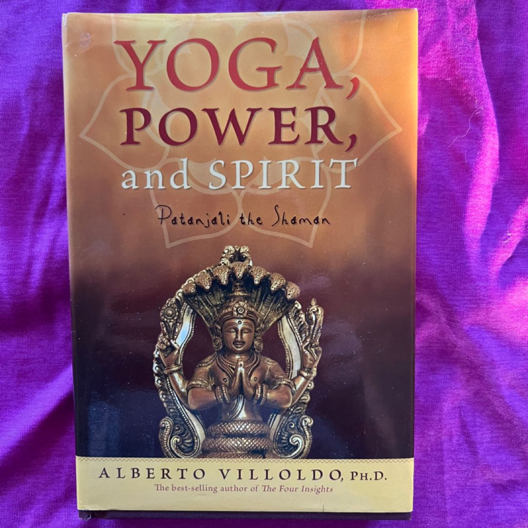 Yoga, Power, and Spirit Patanjali the Shaman