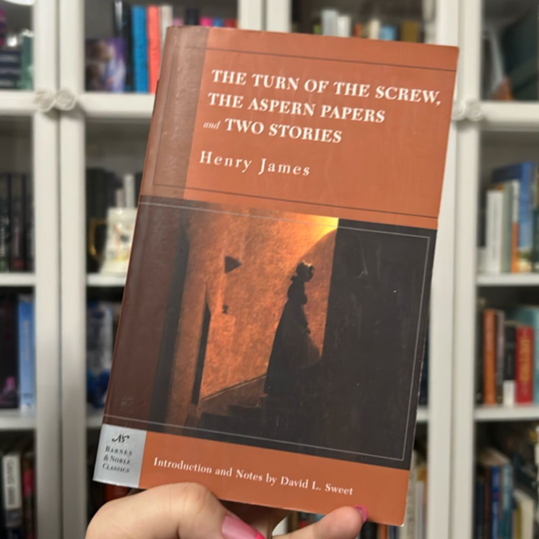 The Turn of the Screw, the Aspern Papers and Two Stories