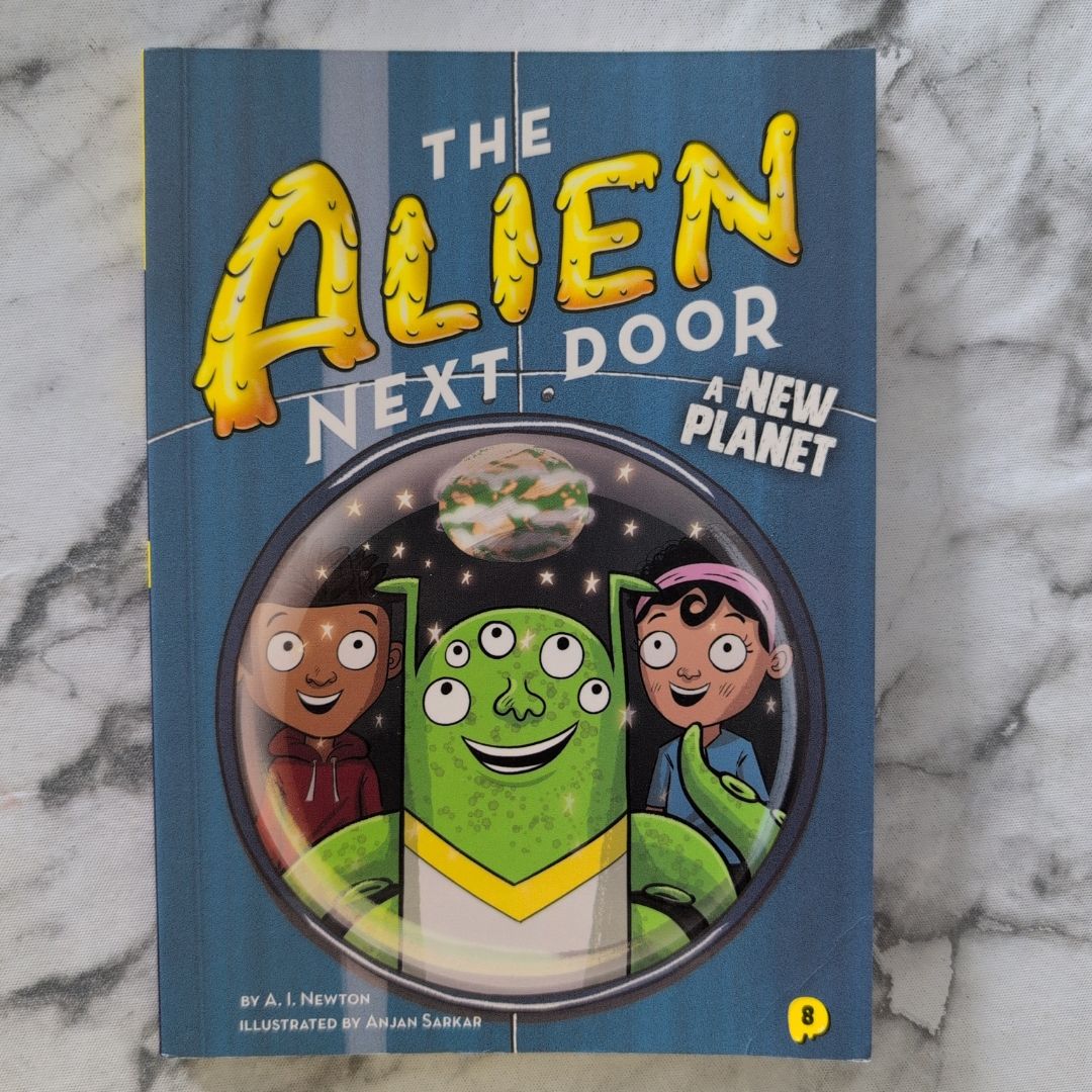 The Alien Next Door 8: a New Planet