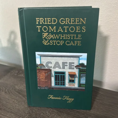 Fried Green Tomatoes at the Whistle-Stop Cafe