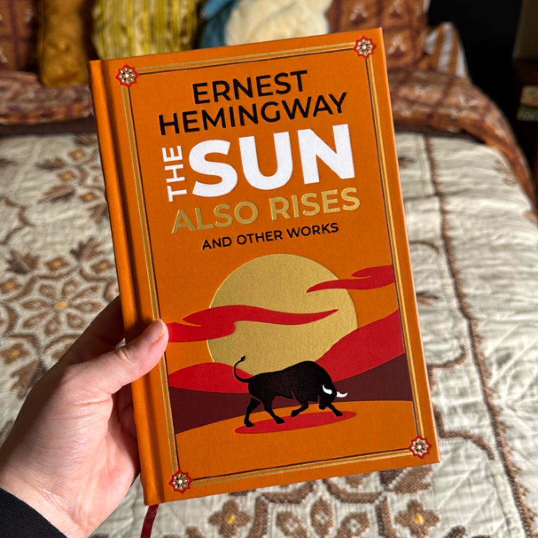 The Sun Also Rises and Other Works