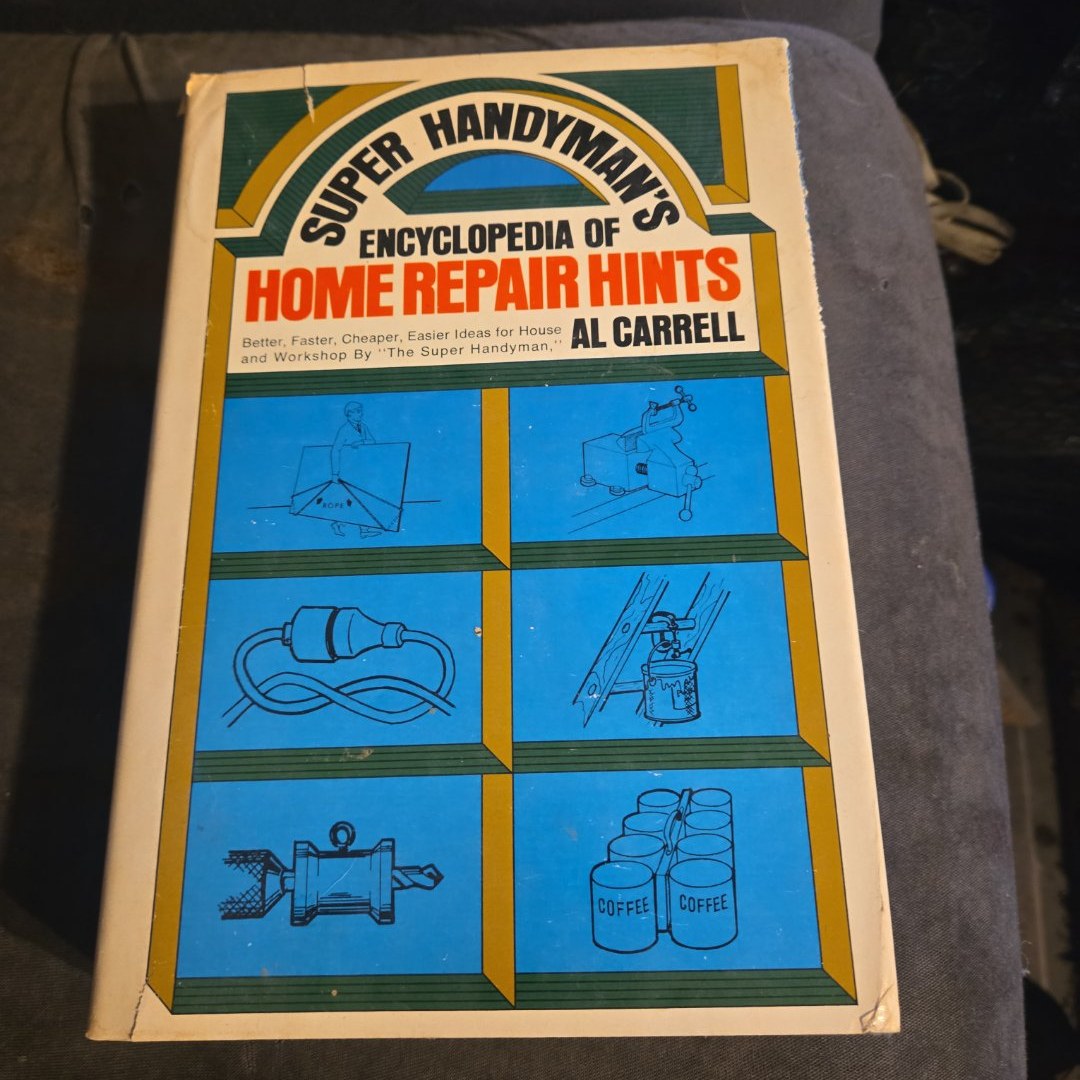 Super Handyman's Encyclopedia of Home Repair Hints