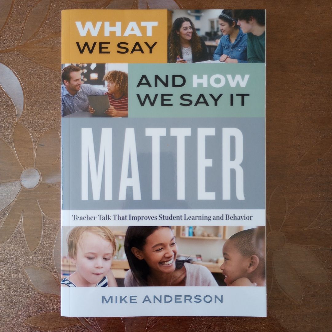 What We Say and How We Say It Matter