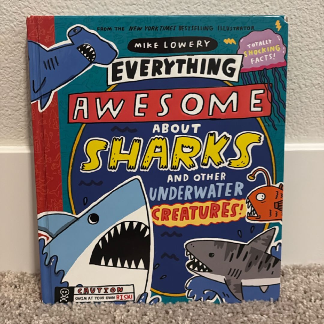 Everything Awesome about Sharks and Other Underwater Creatures!
