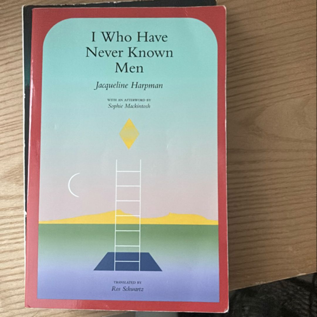 I Who Have Never Known Men