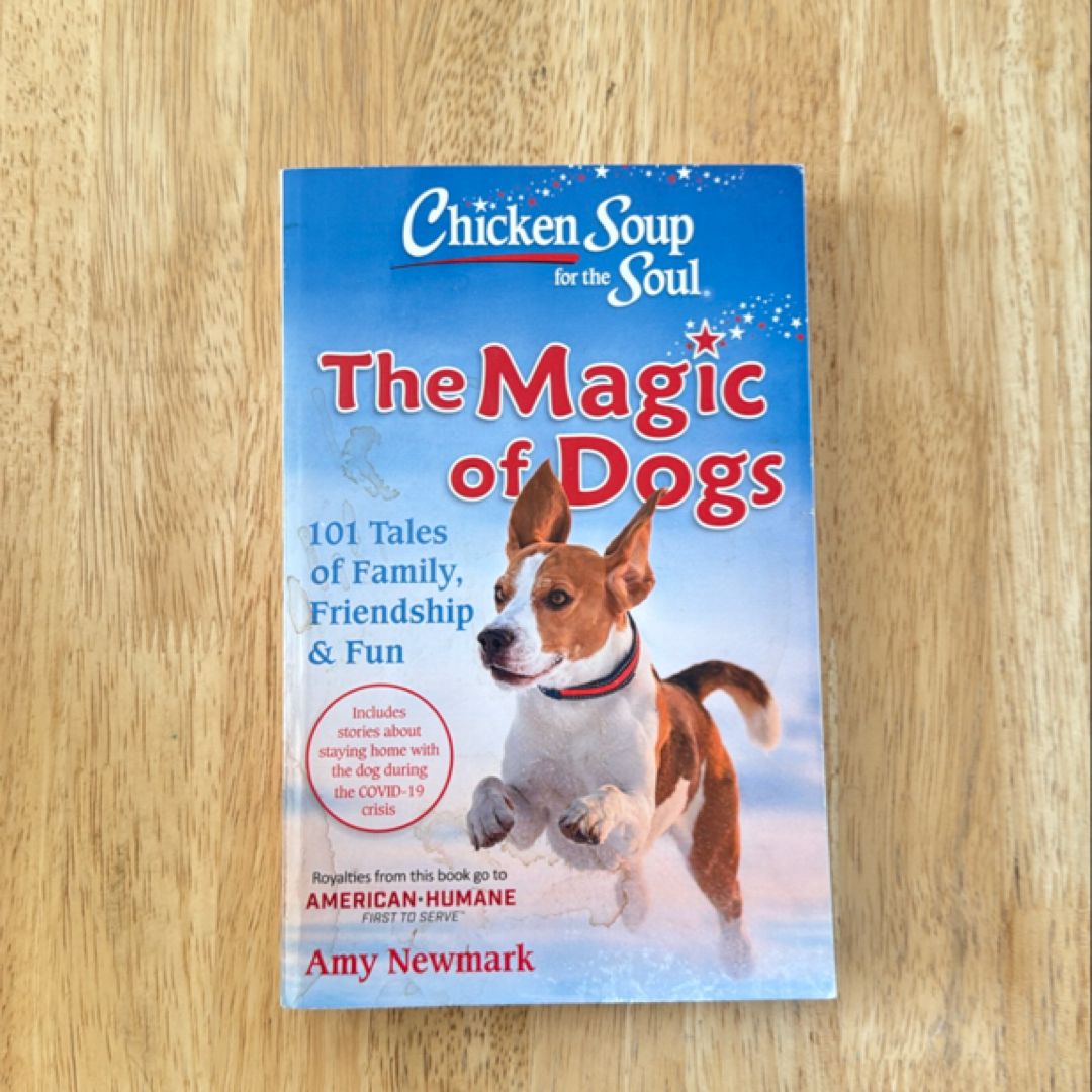 Chicken Soup for the Soul: the Magic of Dogs