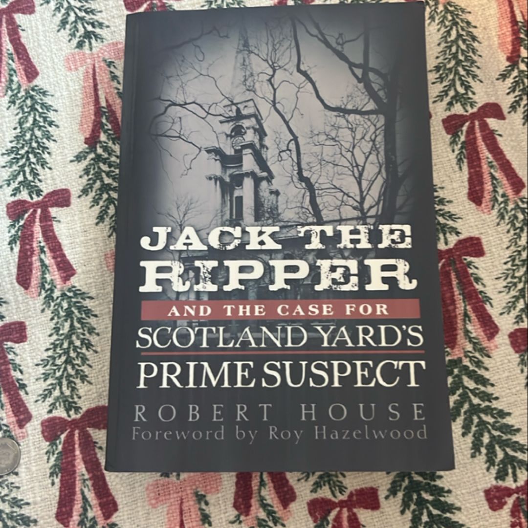 Jack the Ripper and the Case for Scotland Yard's Prime Suspect