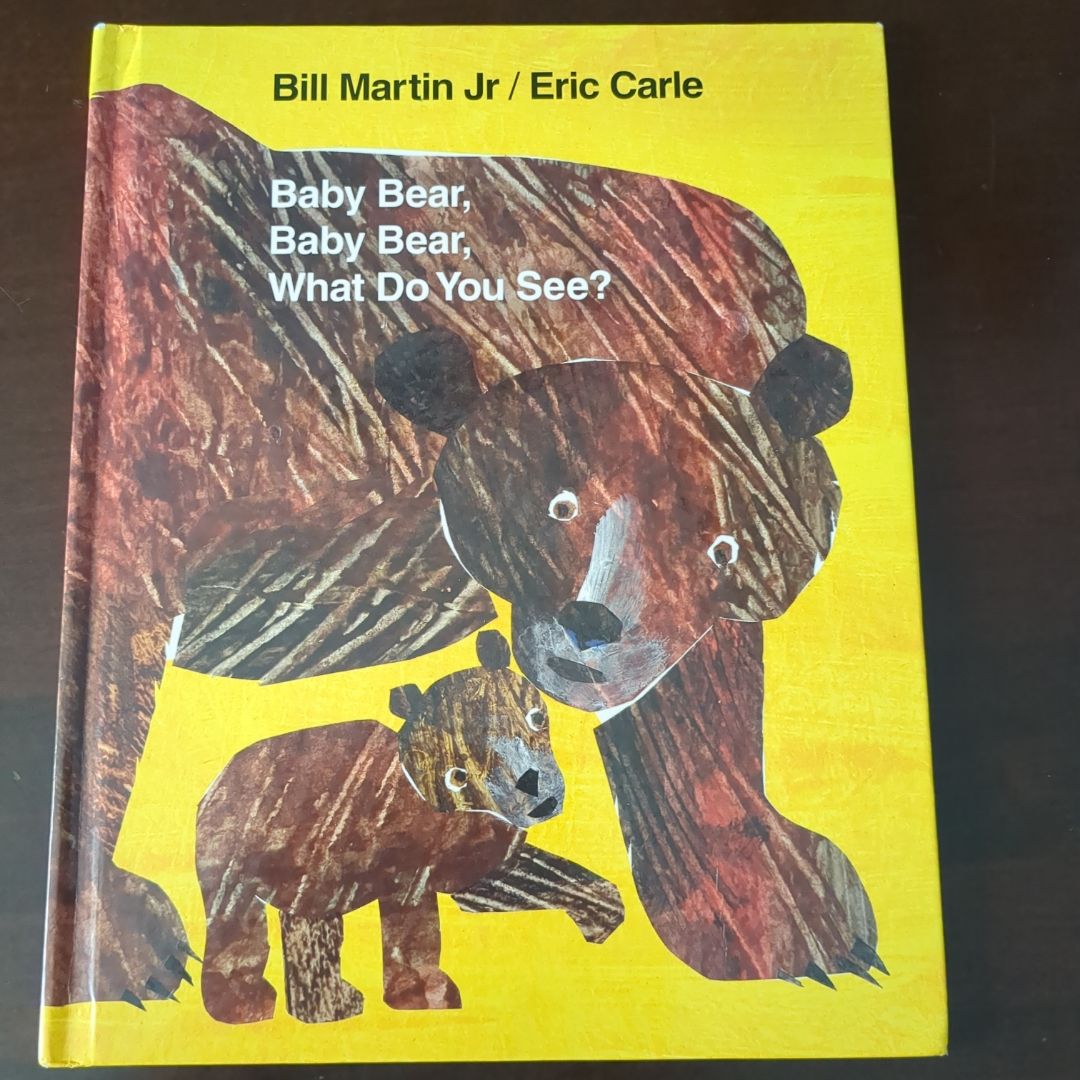 Baby Bear, Baby Bear, What do you See?
