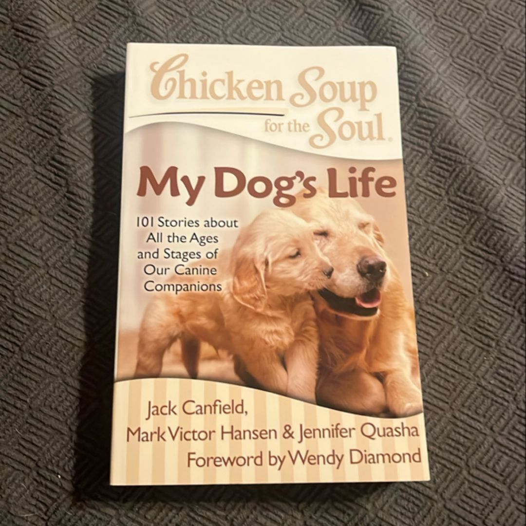Chicken Soup for the Soul: My Dog's Life
