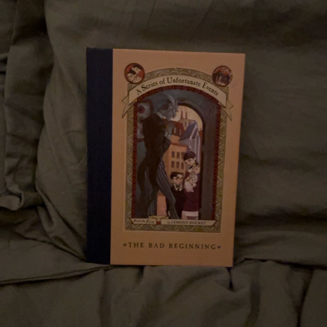 A Series of Unfortunate Events #1: the Bad Beginning