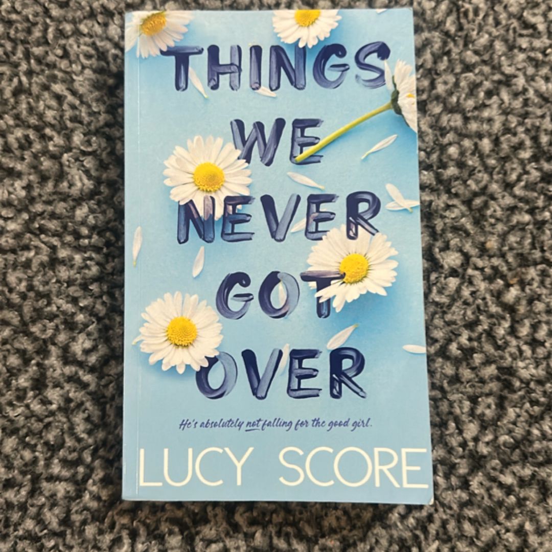 Things We Never Got Over