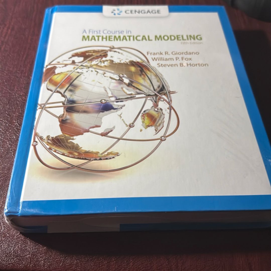 A First Course in Mathematical Modeling by Frank R. Giordano, Maurice D. Weir, William P. Fox